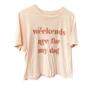 Cold Crush Women's size Large Soft Pink Graphic Tee "Weekends are for my dog"